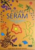 Pulau Seram - Pencitraan Lingkungan Alamnya dan Perilaku Pertanian Orang Alune