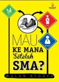 Mau Kemana Setelah SMA