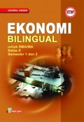 EKONOMI BILINGUAL untuk SMA/MA Kelas X Semester 1 dan 2