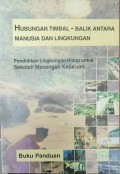 Pendidikan Lingkungan Hidup - Hubungan Timbal-Balik antara Manusia dan Lingkungan
