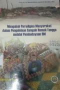 Mengubah Paradigma Masyarakat dalam Pengelolaan Sampah Rumah Tangga melalui Pemberdayaan 6M