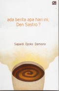 Ada Berita  Apa Hari Ini, Den Sastro ?